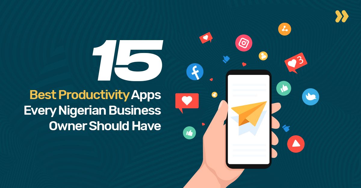 15 Best Productivity Apps Every Nigerian Business Owner Should Have