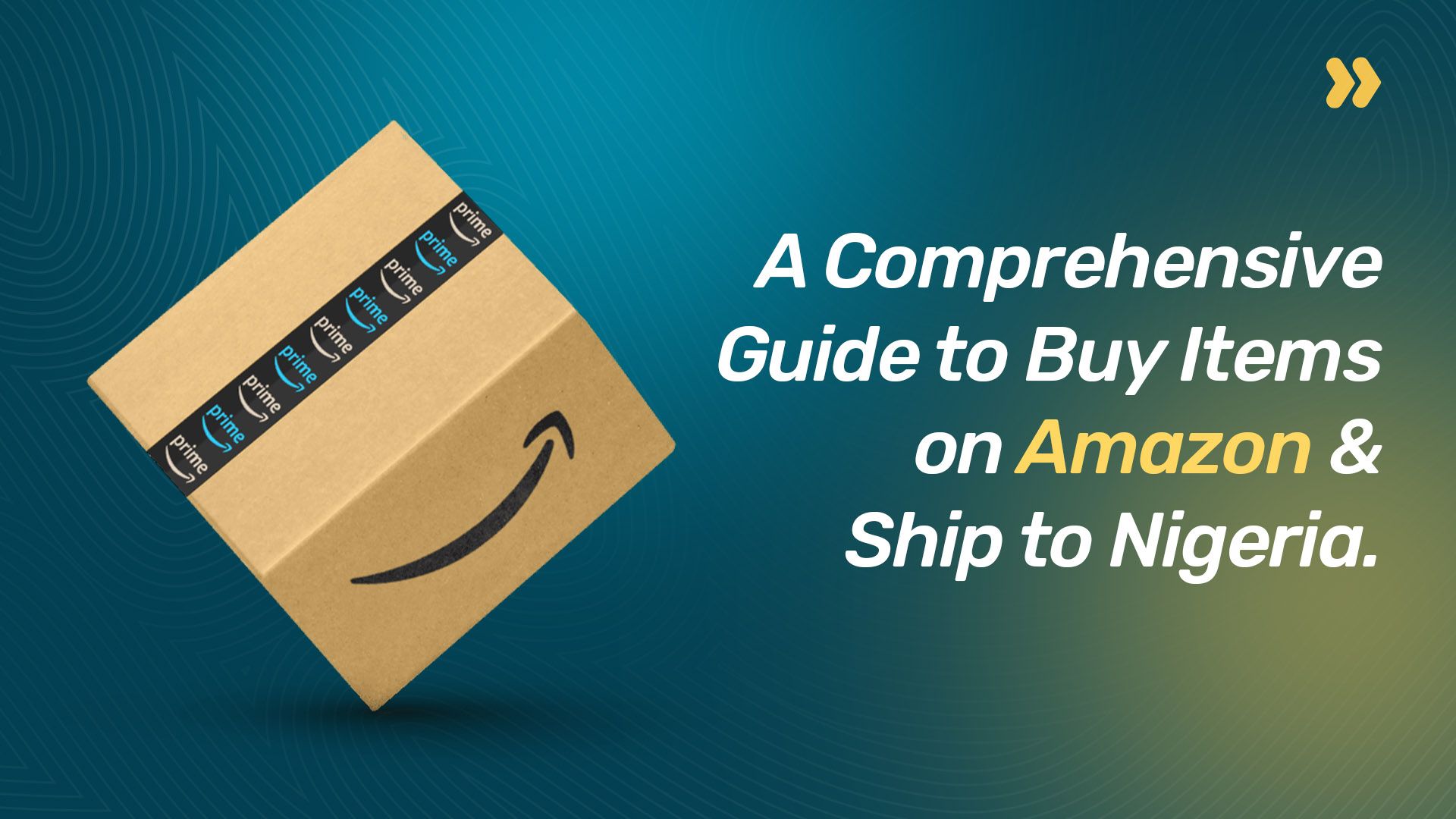 A Comprehensive Guide To Buy Items on Amazon and Ship to Nigeria