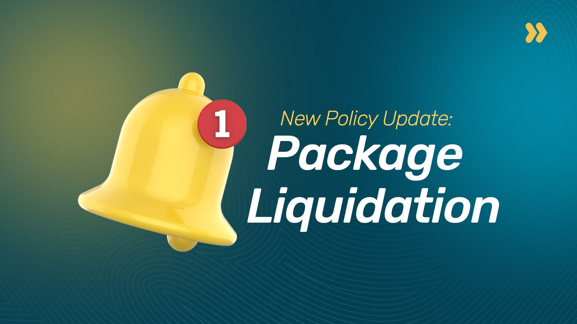 New Policy Update: Package Liquidation