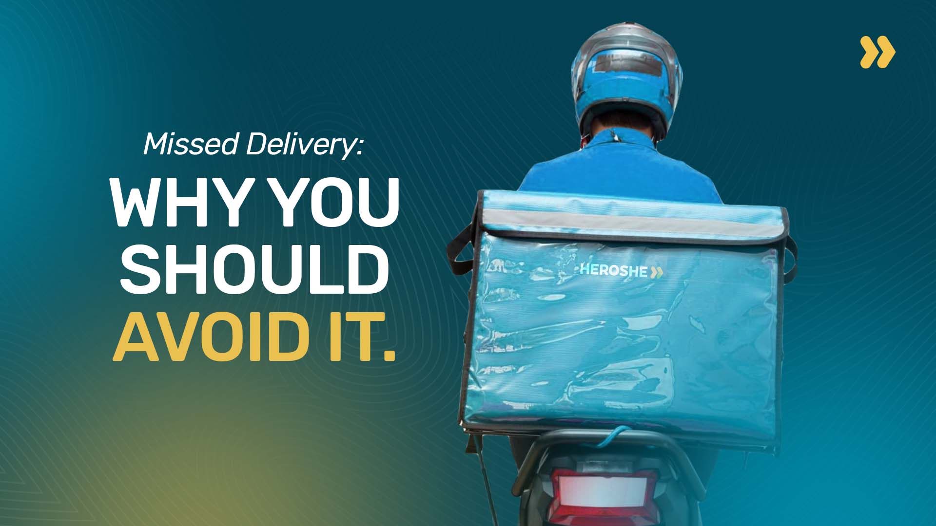 Missed Delivery: Why You Should Avoid It