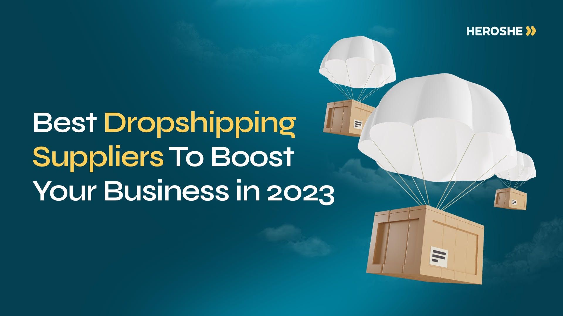 15 Best Dropshipping Suppliers To Boost Your Business in 2023