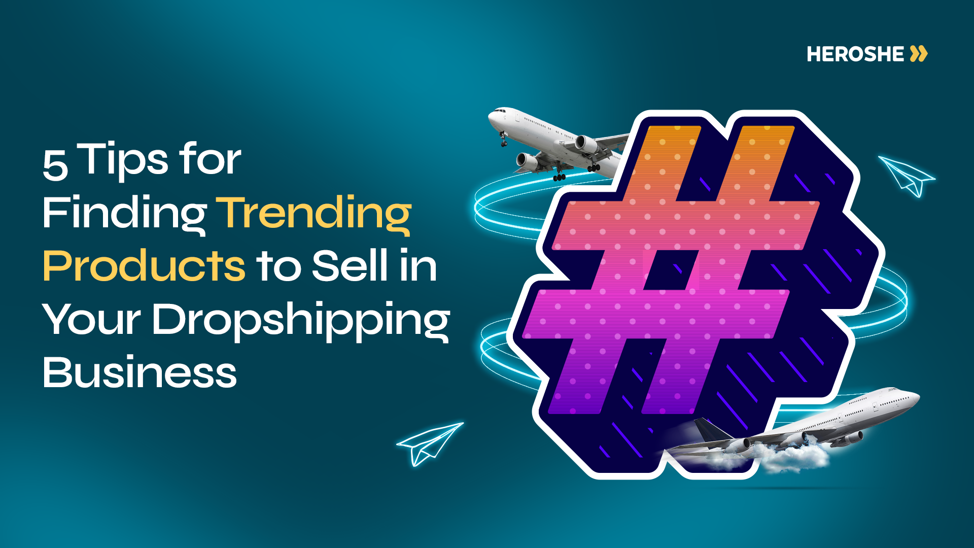 5 Tips For Finding Trending Products to Sell in Your Dropshipping Business