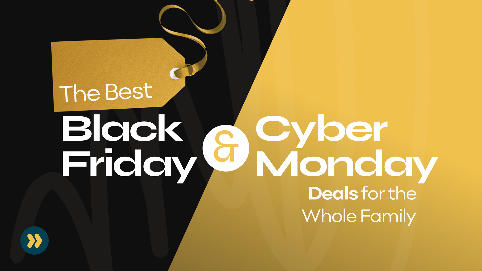 The Best Black Friday and Cyber Monday Deals for the Whole Family