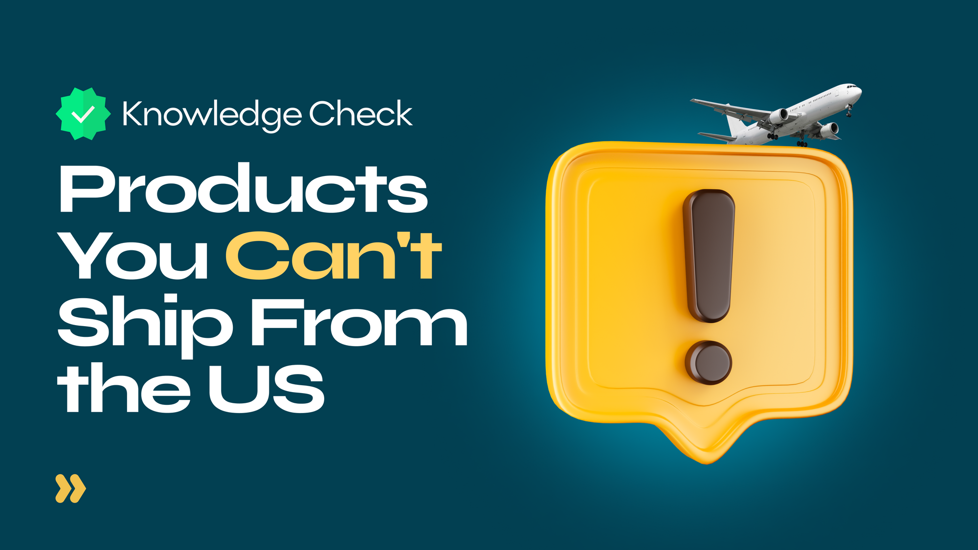 Knowledge Check: Products You Can't Ship From the US