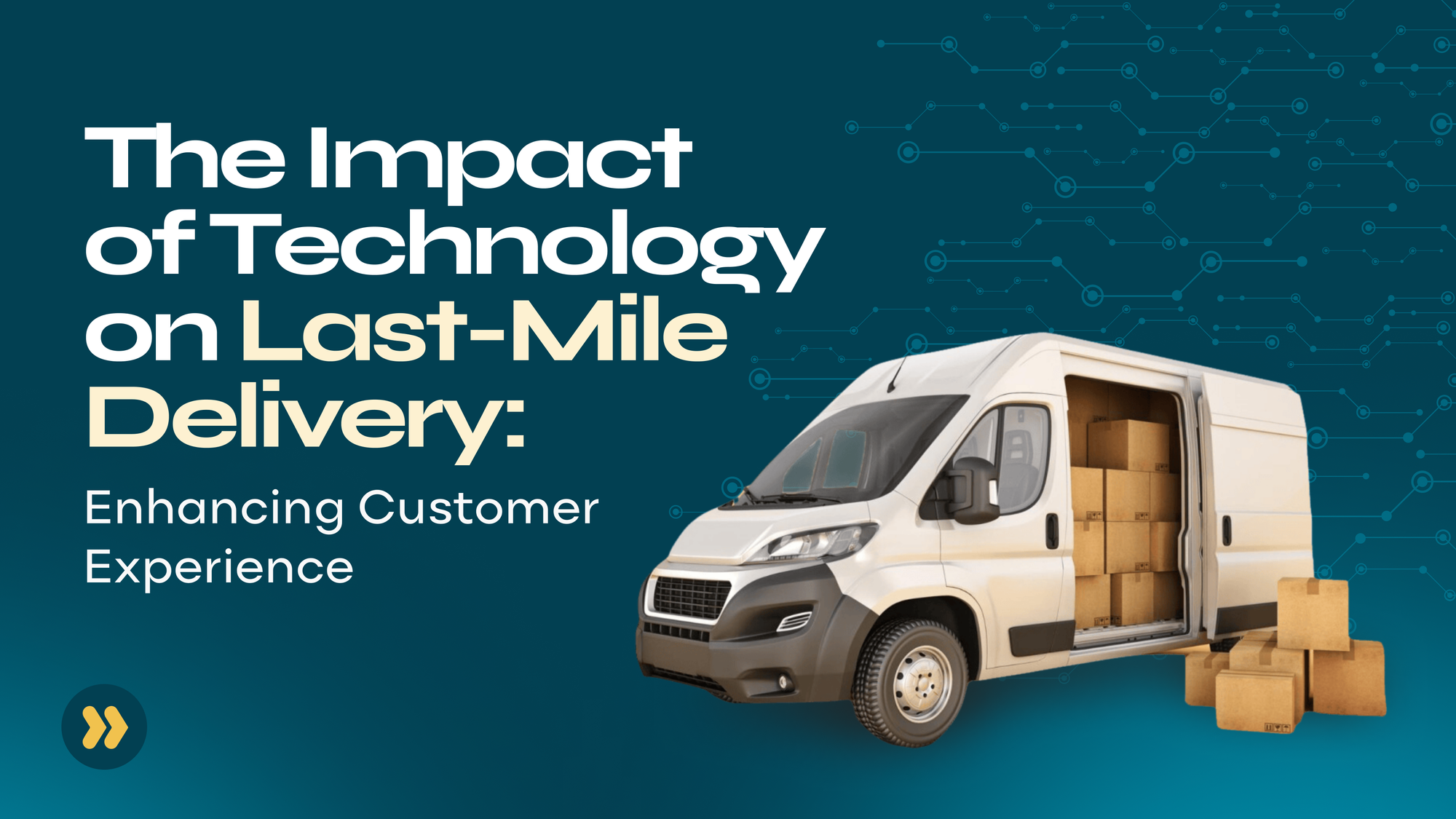 The Impact of Technology on Last-Mile Delivery: Enhancing Customer Experience