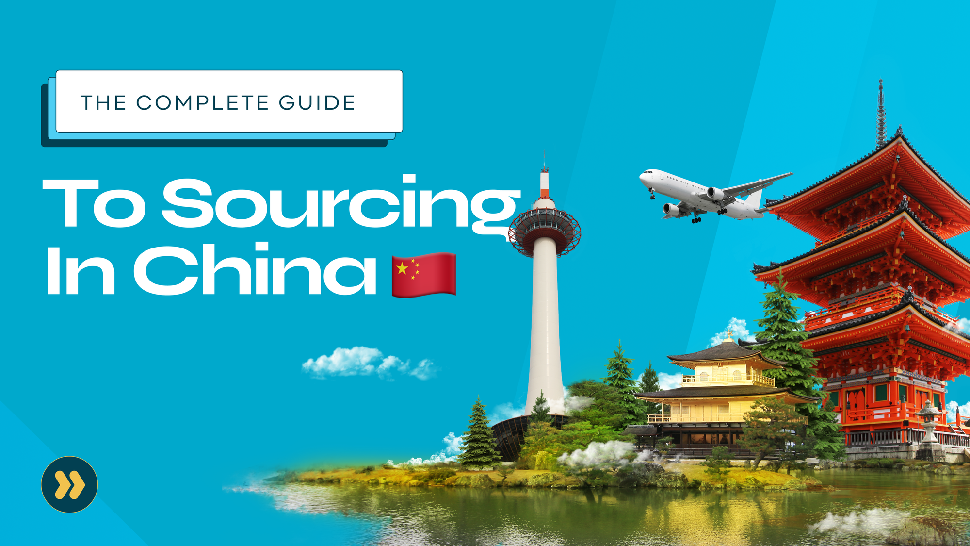 The Complete Guide to Sourcing in China