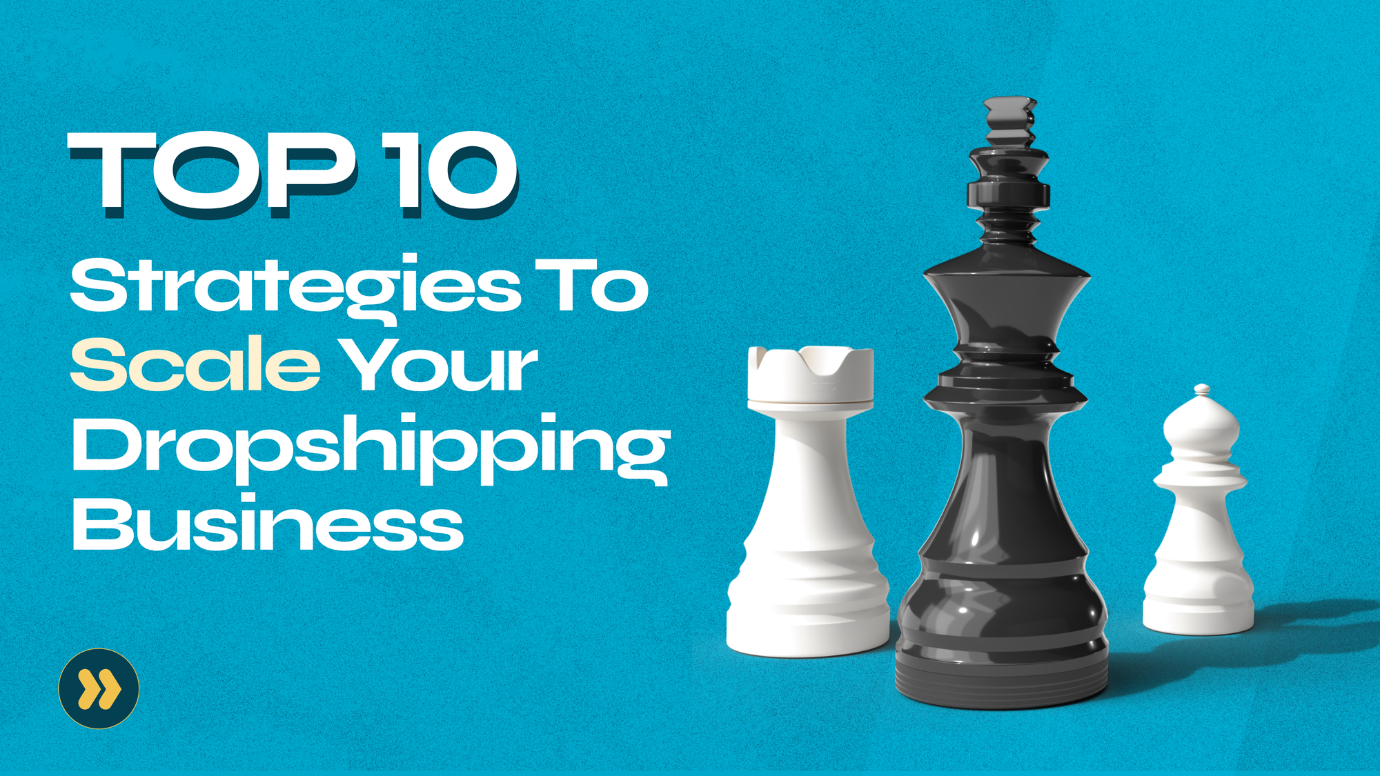 Top Ten Strategies to Scale Your Dropshipping Business