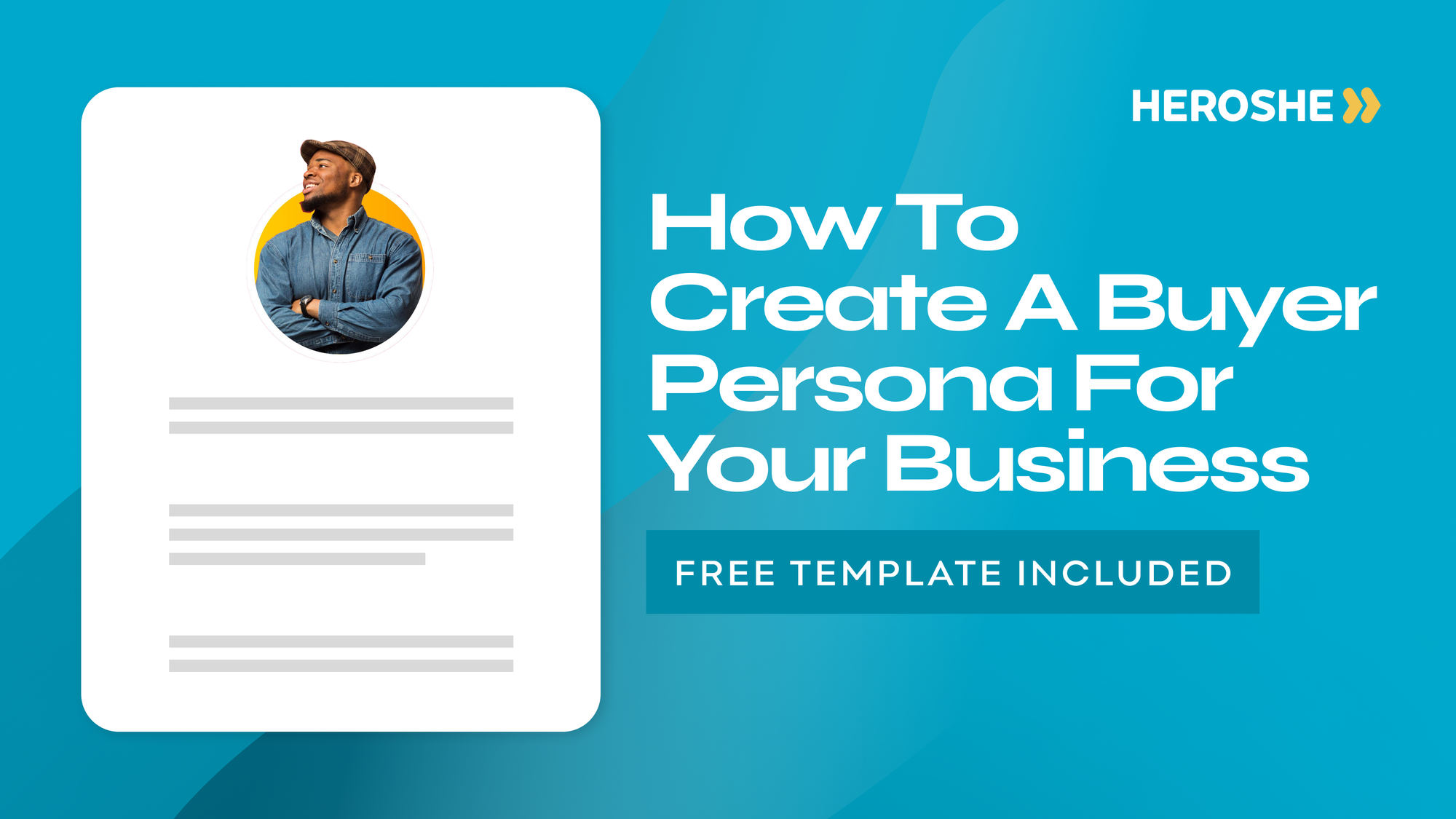 How to Create a Buyer Persona for Your Business