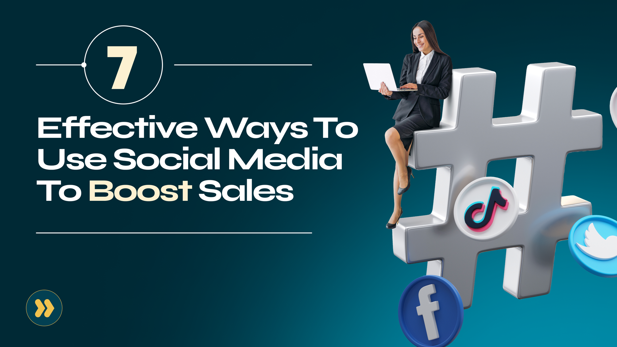 7 Effective Ways to Use Social Media to Boost Sales