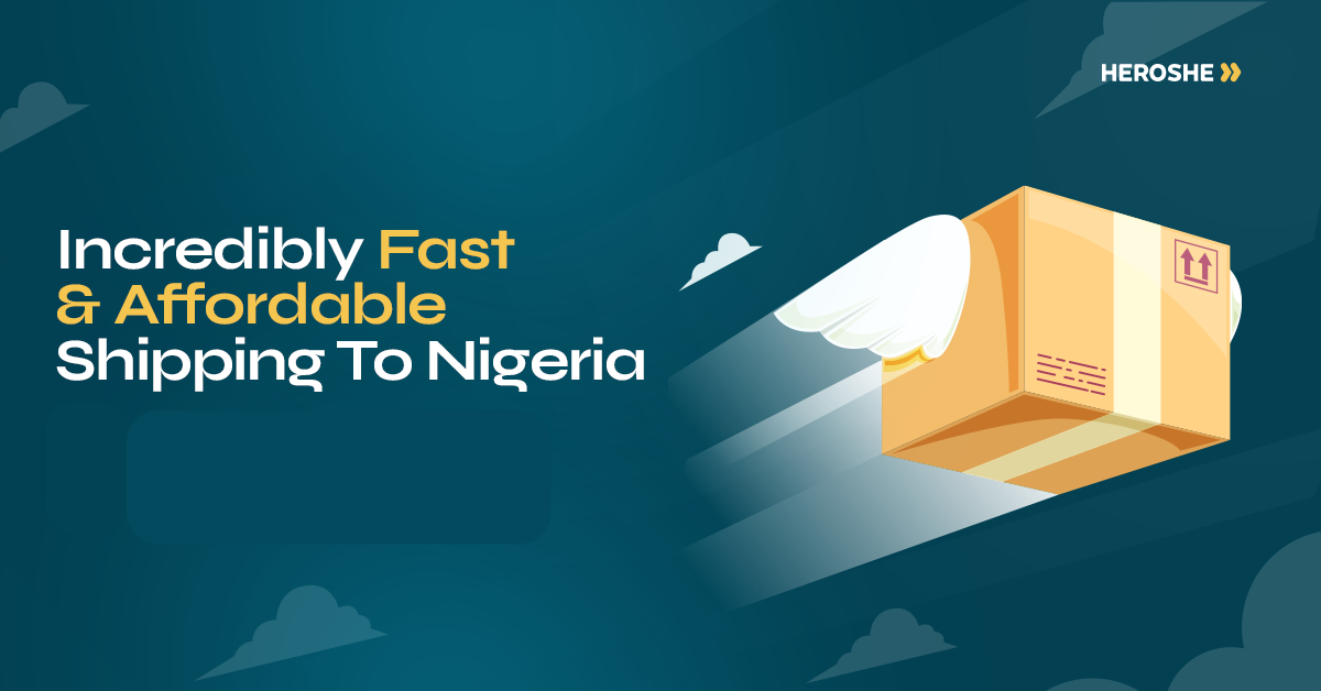 Fast and affordable shipping to Nigeria  || heroshe.com