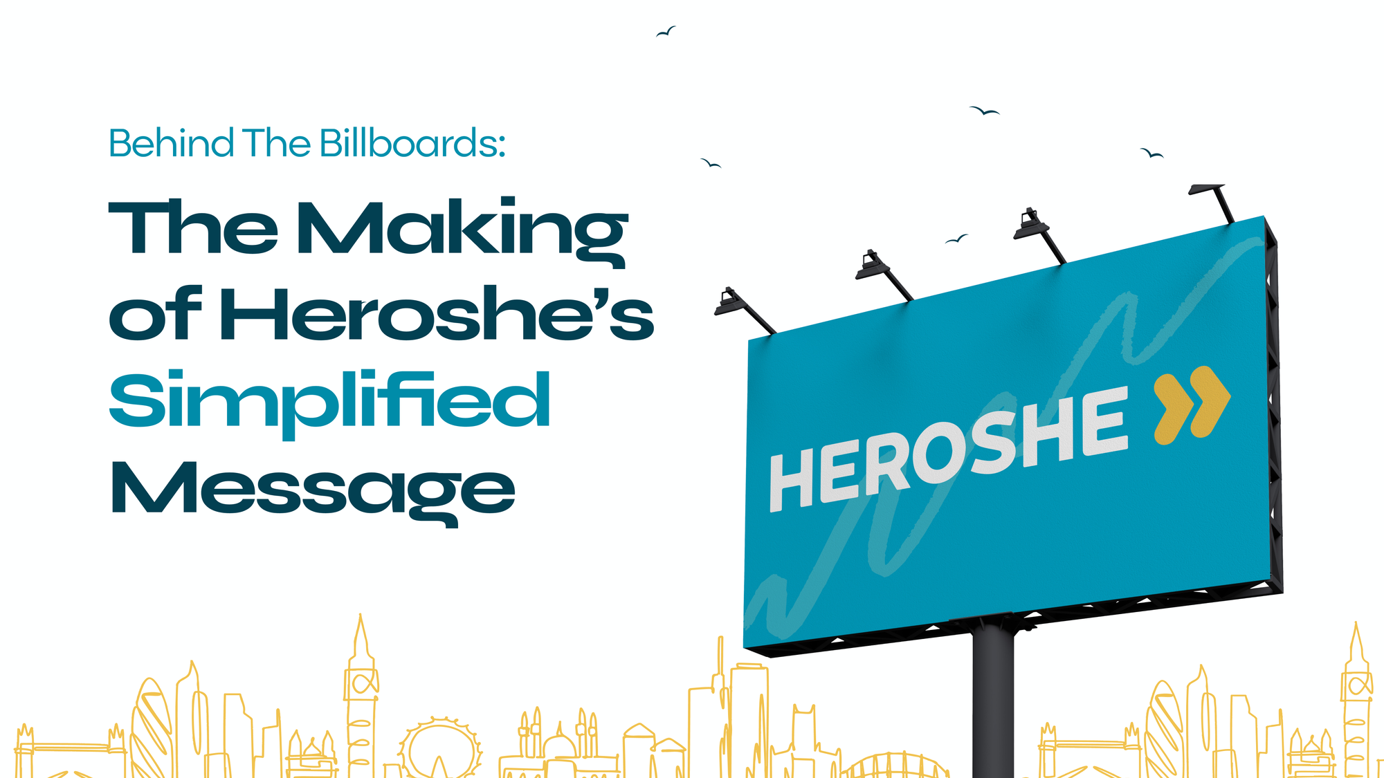 Behind the Billboards: The Making of Heroshe’s Simplified Message