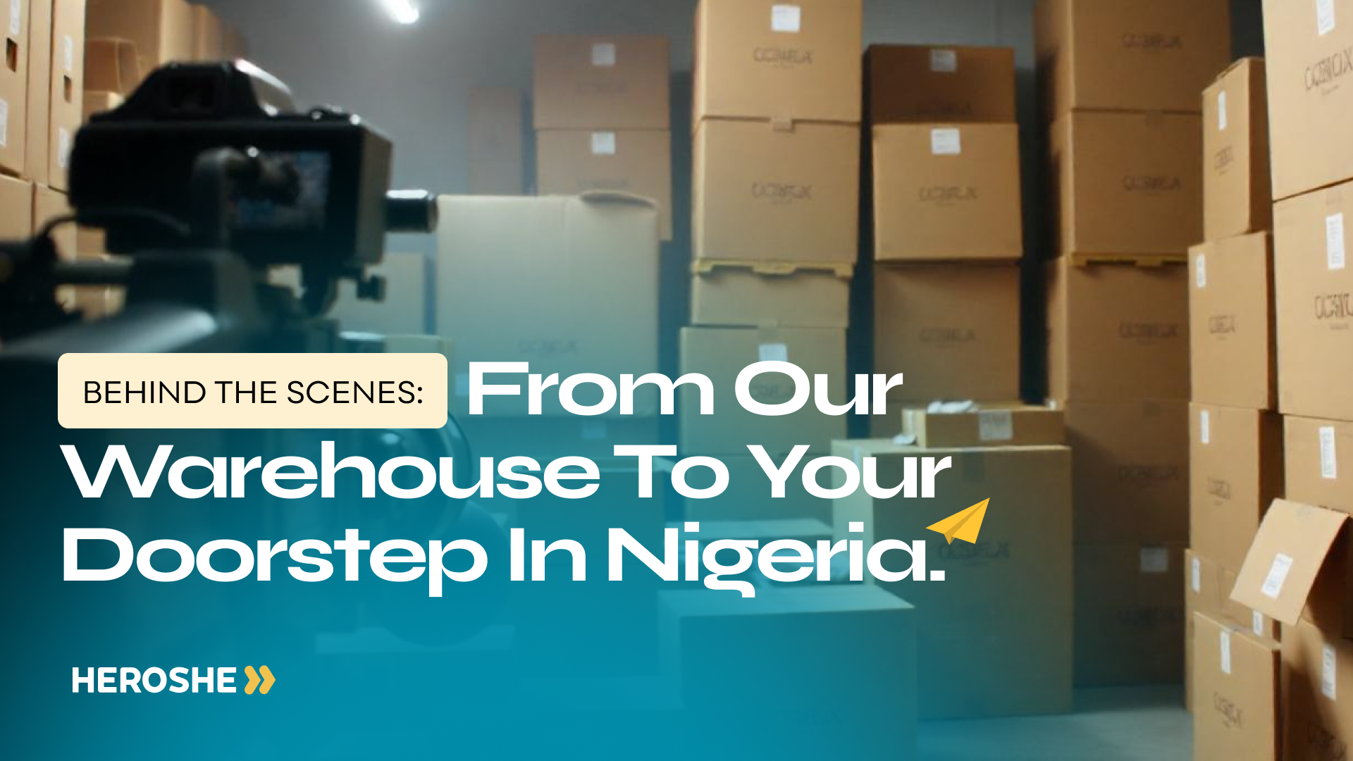 Behind The Scenes: From Heroshe Warehouse to Your Doorstep in Nigeria