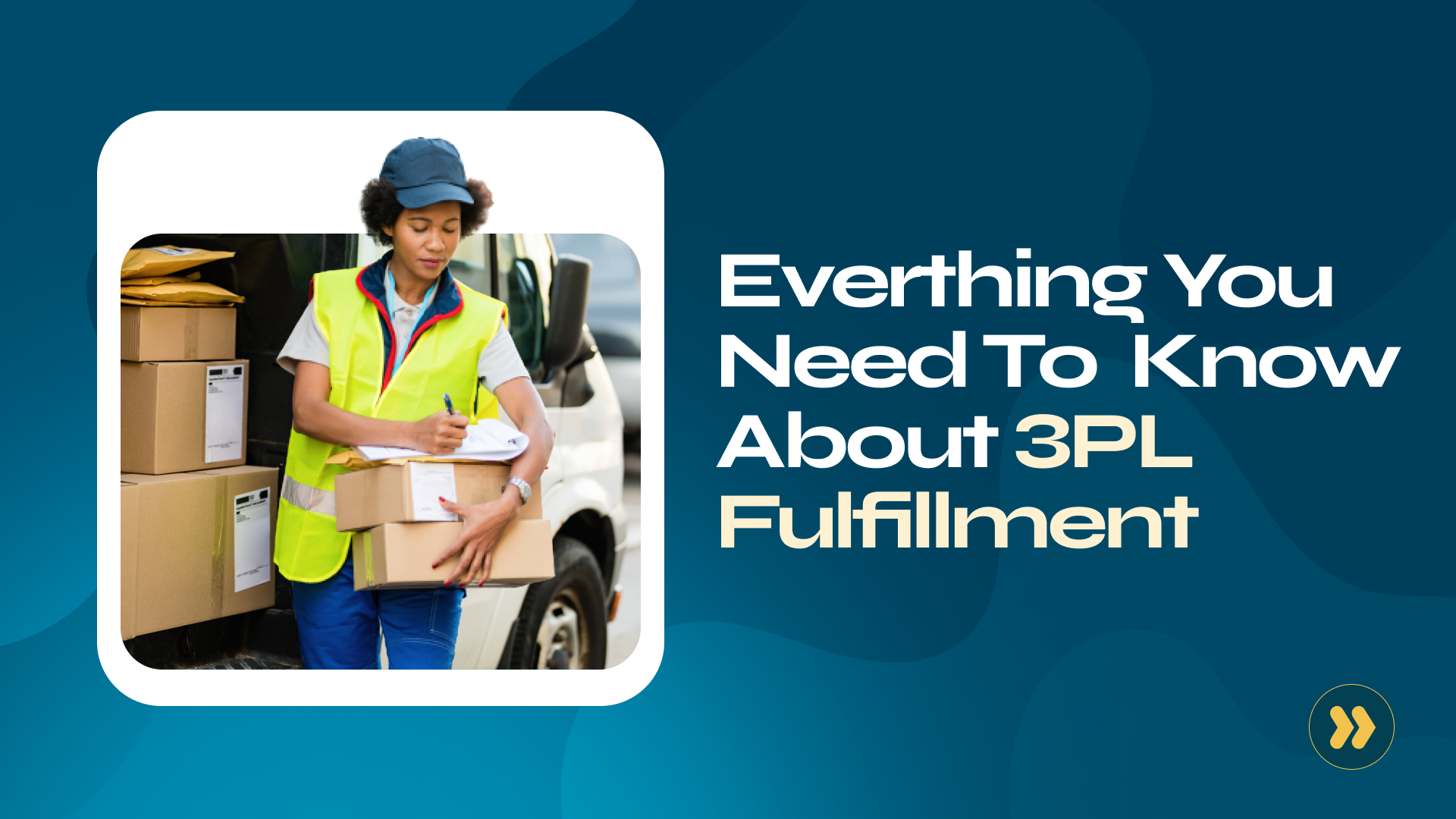 Everything You Need to Know About 3PL Fulfillment