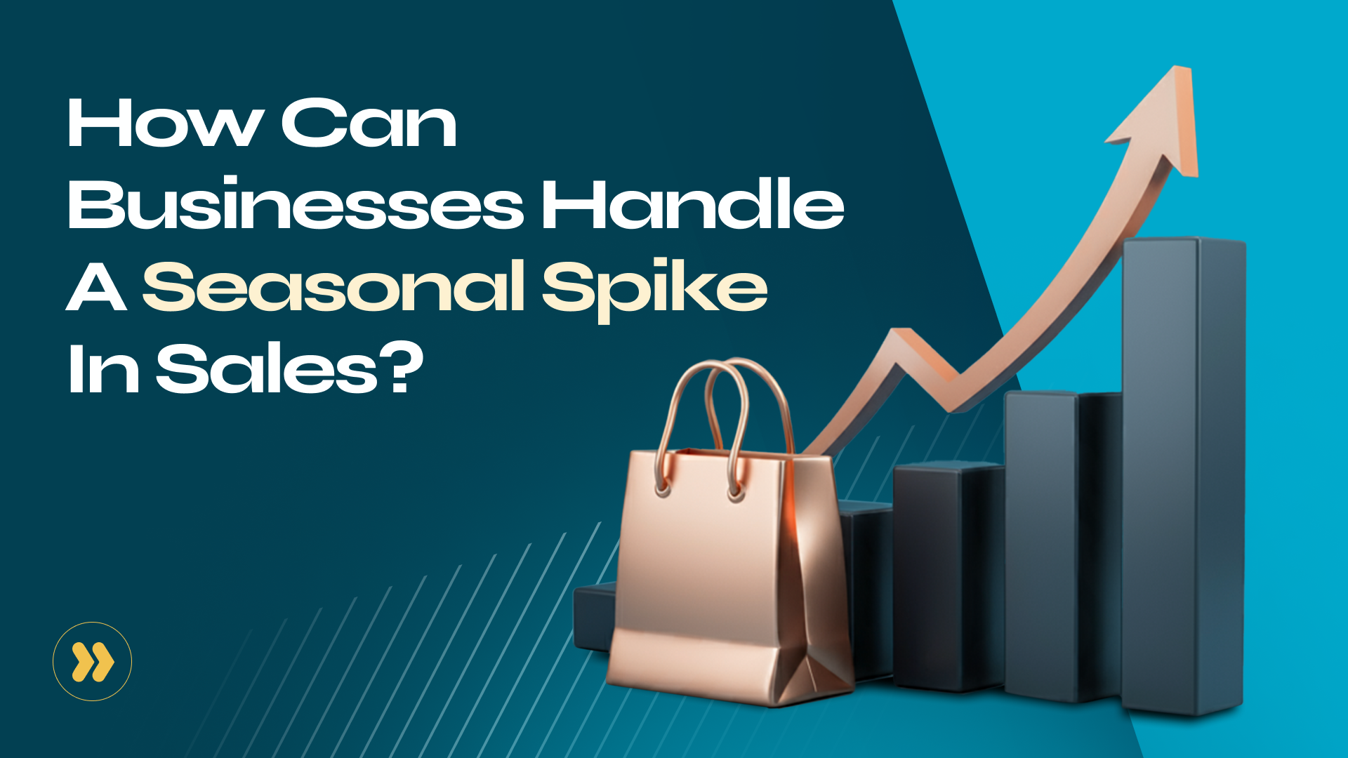 How Can Businesses Handle A Seasonal Spike In Sales?